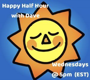 Happy Half Hour with Dave